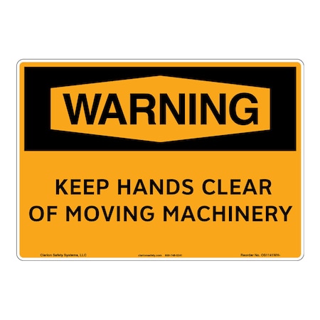OSHA Comp Warning/Keep Hands Clear Of Moving Machinery  Sign Indoor/Outdoor Flex. Polyester 12x18
